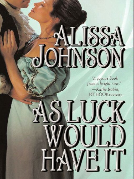 Title details for As Luck Would Have It by Alissa Johnson - Available